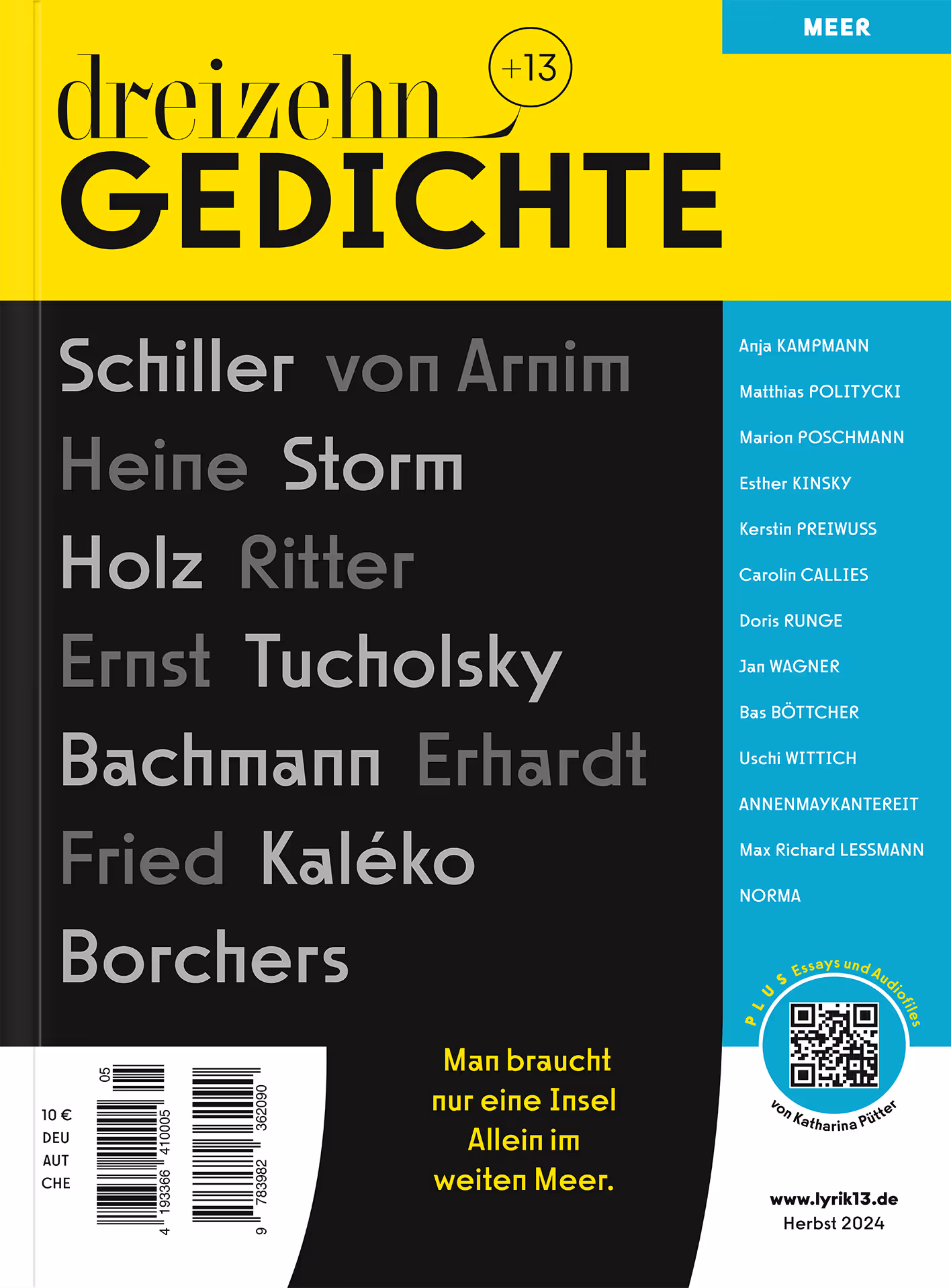 Magazincover „dreizehn+13 Gedichte – Band 5: Meer“. Oben ein gelber Titelbereich mit schwarzer Schrift, rechts daneben ein türkisfarbener Balken mit dem Themenwort „MEER“. Darunter eine schwarze Fläche mit grau gesetzten Autorennamen wie Schiller, von Arnim, Heine, Storm, Tucholsky, Bachmann und Kaléko. Rechts ein türkisfarbener Rand mit weiteren beteiligten Autorinnen und Autoren in Weiß. Unten ein gelber Satz: „Man braucht nur eine Insel – Allein im weiten Meer.“ Rechts unten befindet sich ein runder QR-Code für begleitende Inhalte sowie Angaben zu Preis, Verlag und Erscheinungstermin Herbst 2024.